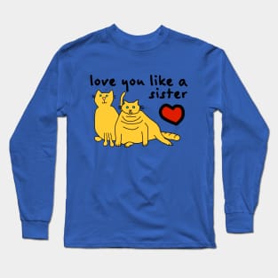 Love You Like a Sister 80s Cats Long Sleeve T-Shirt